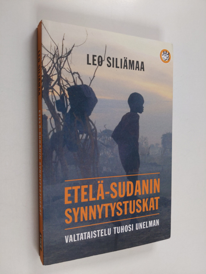 Leo Siliämaa : Etelä-Sudanin synnytystuskat : valtataiste...
