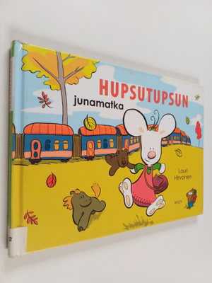 Lauri Hirvonen : Hupsutupsun junamatka