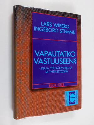 Lars Wiberg : Vapautatko vastuuseen : kirja itsenäisyydes...