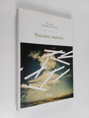 Vigdis Grimsdottir : Valosta valoon : romaani