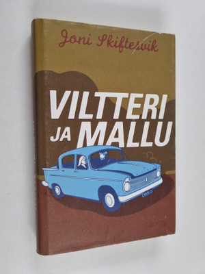 Joni Skiftesvik : Viltteri ja Mallu : Kertomuksia