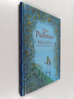 Philip Pullman : Kellopeli, eli, Kuinka kaikki vedettiin ...