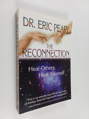 Eric Pearl : The reconnection : heal others, heal yourself