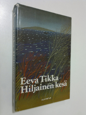 Eeva Tikka : Hiljainen kesä