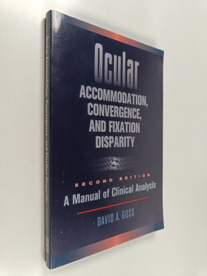 David A. Goss : Ocular accommodation, convergence, and fi...