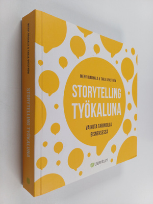 Mervi Rauhala ym. : Storytelling työkaluna : vaikuta tari...