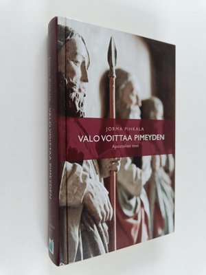 Jorma Pihkala : Valo voittaa pimeyden : Apostolien teot