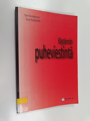 Esa Kylänpää ym. : Käytännön puheviestintä - viestintätap...
