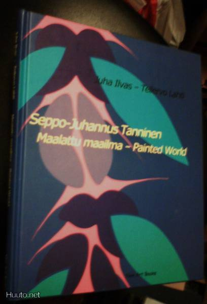 Ilvas, Lahti: Seppo-Juhannus Tanninen - Maalattu maailma
