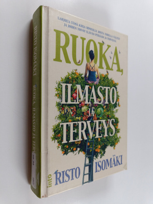 Risto Isomäki : Ruoka, ilmasto ja terveys
