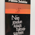 Hannu Salakka : Niin joudun kauas tulevaisuuteen : runoja - pikkukuva 1