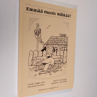 Veikko Helle : Emmää menis mihkää! - pikkukuva 1