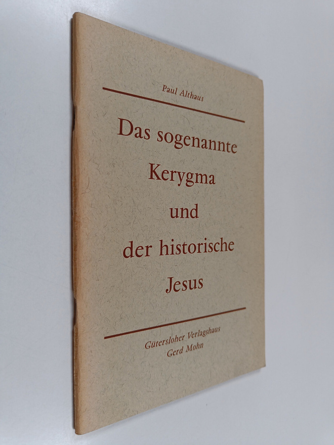 Paul Althaus : Das sogenannte Kerygma und der historische...