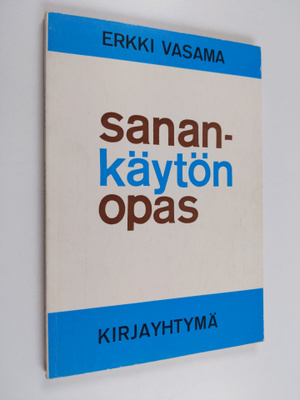 Erkki Vasama : Sanankäytön opas