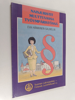 Eva Hänninen-Salmelin : Naisjuristit muuttuvassa työympär...