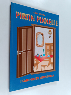 Kirsti Koivula : Pirtin puolelle : Ikäihmisten virikekirj...