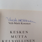 Veli-Matti Kosonen : Kesken mutta kelvollinen (signeerattu) - pikkukuva 3
