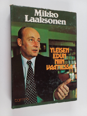 Mikko Laaksonen : Yleisen edun niin vaatiessa