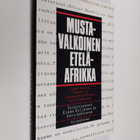 Mustavalkoinen Etelä-Afrikka : apartheid, Suomi ja kansai... - pikkukuva 1
