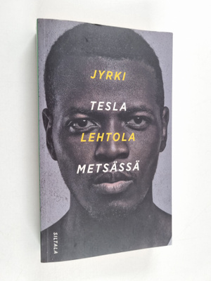 Jyrki Lehtola : Tesla metsässä