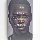 Jyrki Lehtola : Tesla metsässä - pikkukuva 1