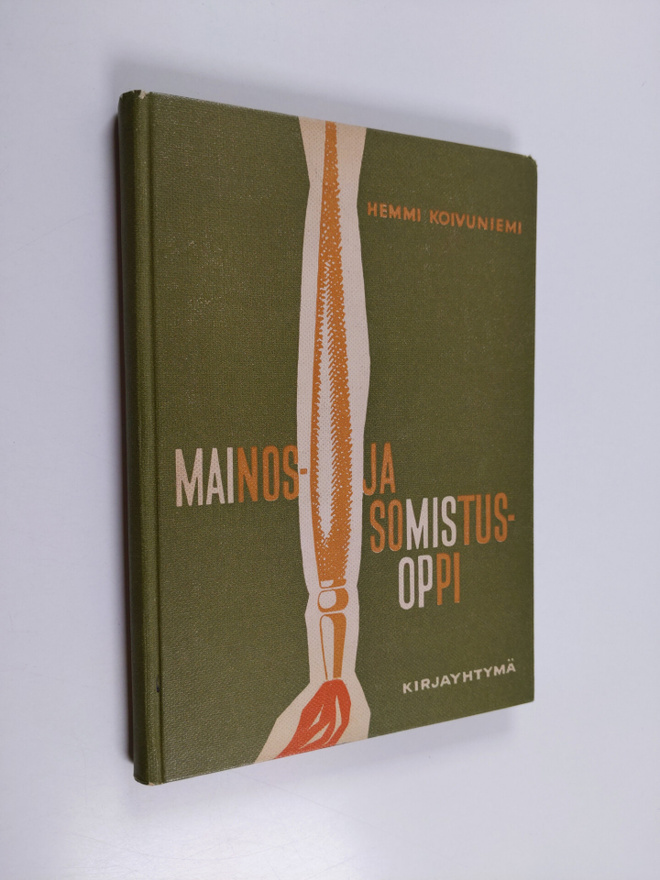 Hemmi Koivuniemi : Mainos- ja somistusoppi
