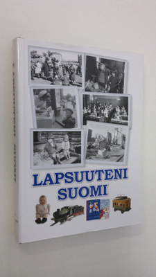 Jouni Kallioniemi : Lapsuuteni Suomi : Suomi 100 vuotta