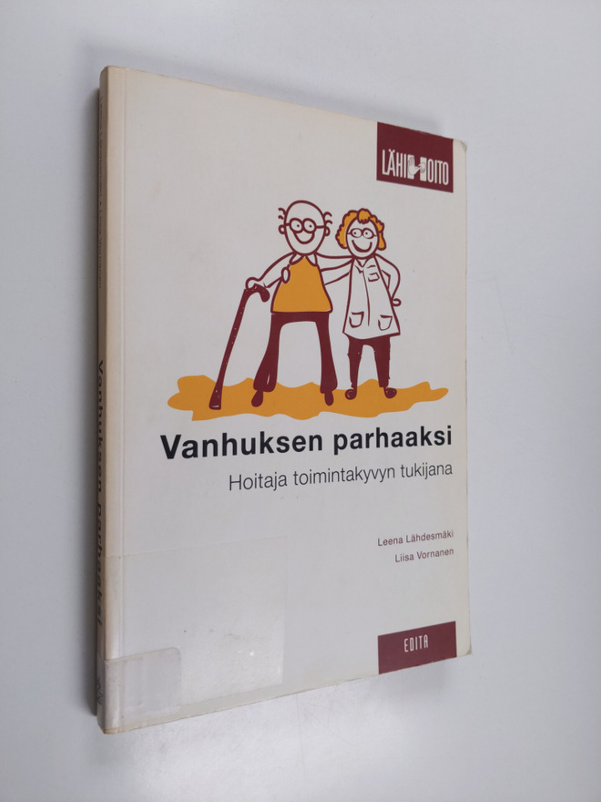 Leena Lähdesmäki : Vanhuksen parhaaksi : hoitaja toiminta...