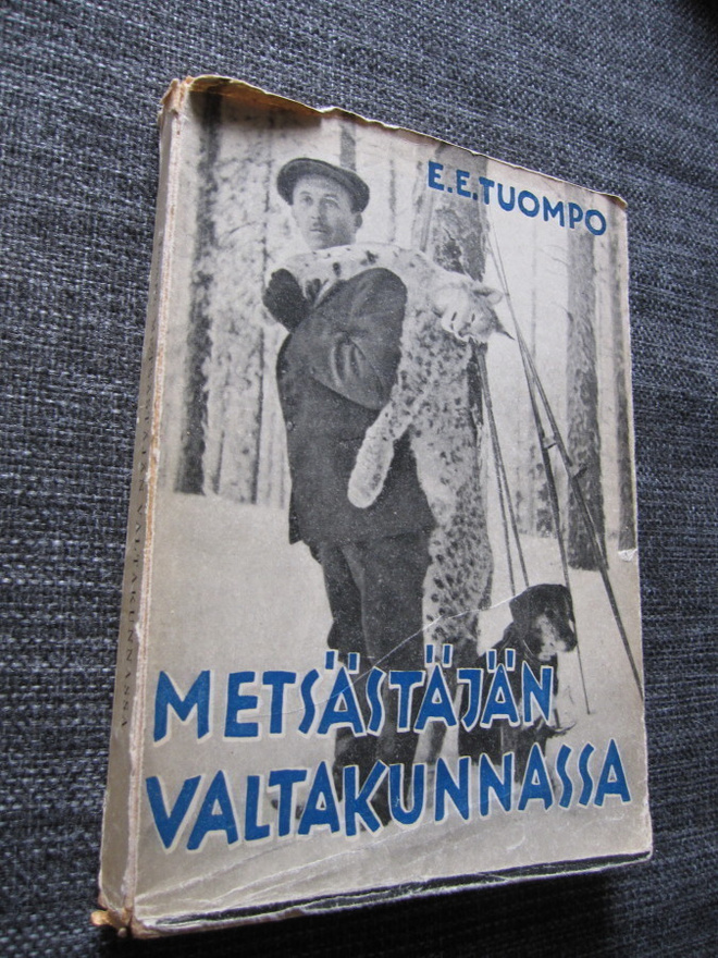 METSÄSTÄJÄN VALTAKUNNASSA - e.e. tumpo ( 1,p v 1934 )