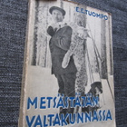 METSÄSTÄJÄN VALTAKUNNASSA - e.e. tumpo ( 1,p v 1934 ) - pikkukuva 1