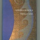 Mirkka Rekola : Valekuun reitti - pikkukuva 1