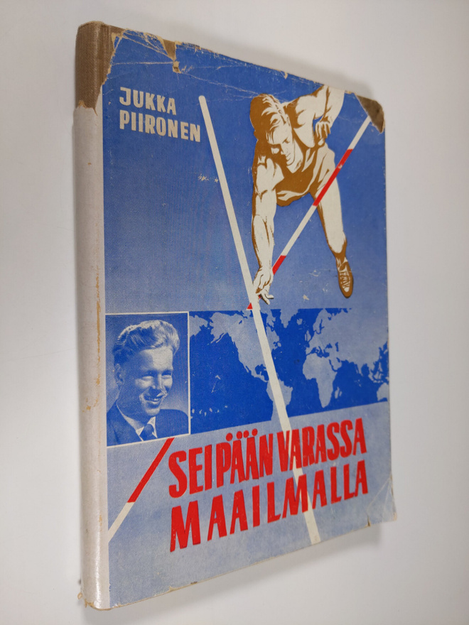 Jukka Piironen : Seipään varassa maailmalla