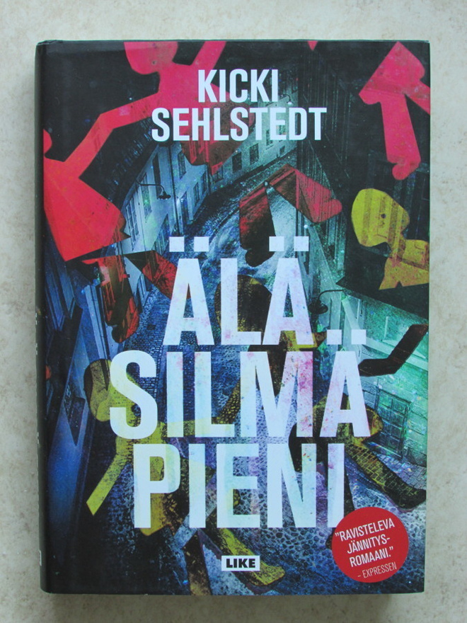 Kicki Sehlstedt: Älä silmä pieni, sid.