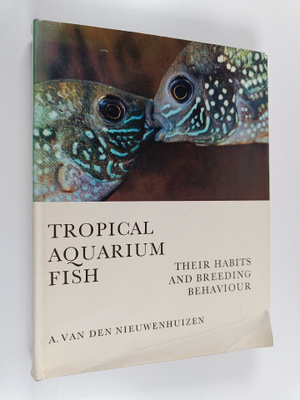 A. Van den Nieuwenhuizen : Tropical aquarium fish