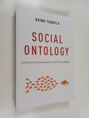 Raimo Tuomela : Social Ontology - Collective Intentionali...