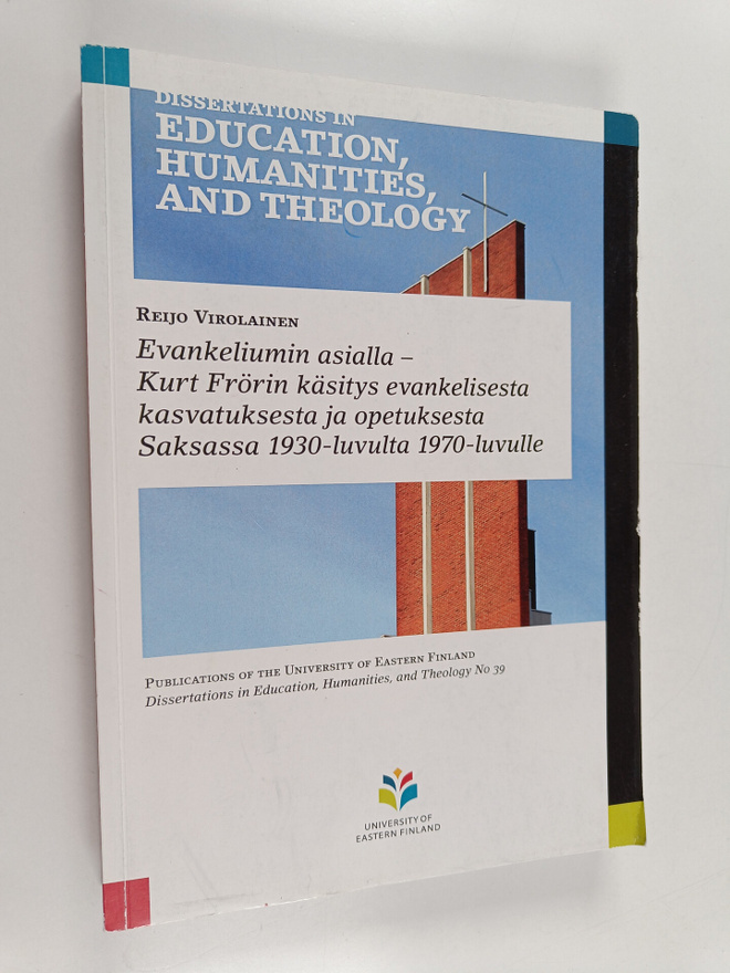Reijo Virolainen : Evankeliumin asialla - Kurt Frörin käs...