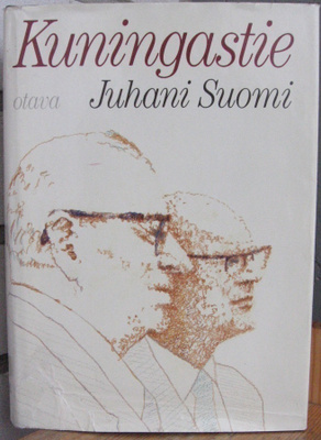 Juhani Suomi: Kuningastie, Otava 1990. 1p. 605 s.
