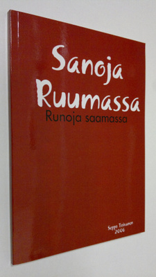 Seppo Toivanen : Sanoja ruumassa - Runoja saamassa