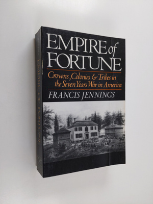 Francis Jennings : Empire of fortune : crowns, colonies, ...