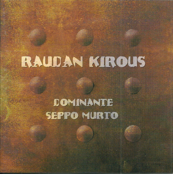DOMINANTE KUORO : Raudan kirous
