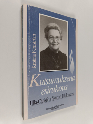 Kristina Fernström : Kutsumuksena esirukous : ulla-christ...