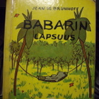 de Brunhoff: Babarin lapsuus & Babar ja vanha rouva (1958) - pikkukuva 1