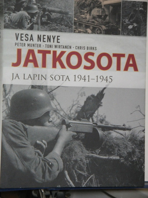 Vesa Nenye : JATKOSOTA ja Lapin sota 1941 - 1945