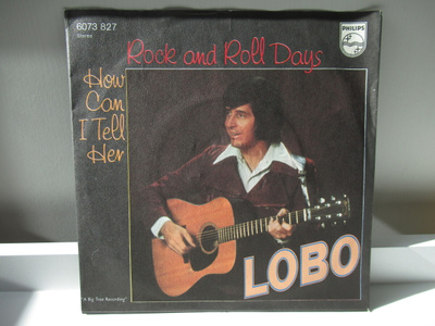 LOBO - ROCK AND ROLL DAYS / HOW CAN I TELL HER 7" VINYL