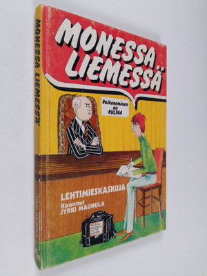 Jyrki (koonnut) Maunula : Monessa liemessä : lehtimieskas...