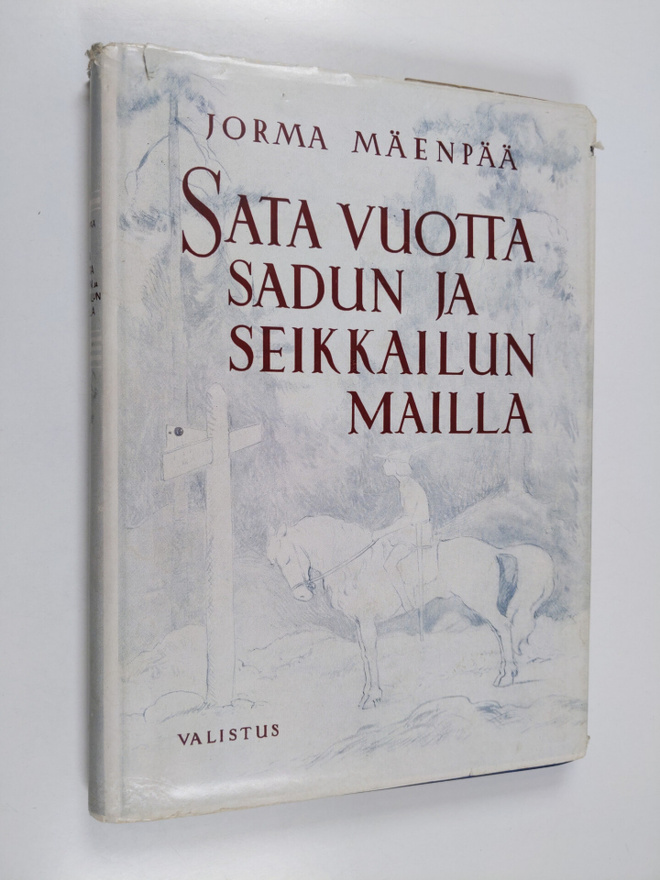 Jorma Mäenpää : Sata vuotta sadun ja seikkailun mailla : ...