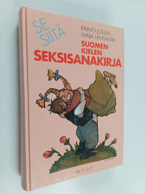 Raimo Jussila : Se siitä : suomen kielen seksisanakirja