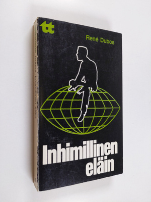 Rene Dubos : Inhimillinen eläin