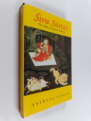 Jaideva Singh : 'Siva Sutras : the yoga of supreme identity