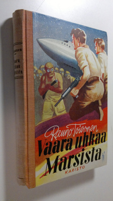Rauno Toivonen : Vaara uhkaa Marsista : poikien seikkailu...